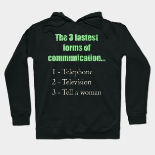 The Three Quickest Modes of Communication Hoodie